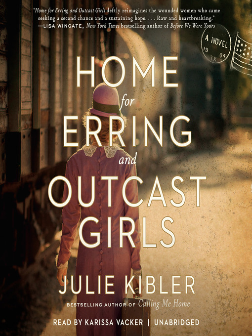 Title details for Home for Erring and Outcast Girls by Julie Kibler - Available